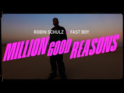 Youtube: Robin Schulz x FAST BOY - Million Good Reasons (Official Lyric Video)