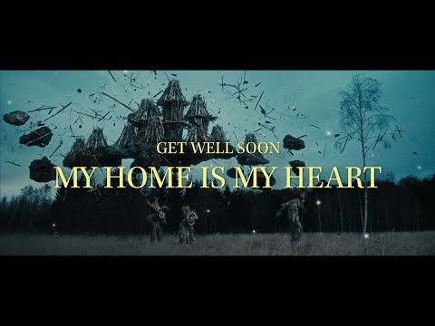 Youtube: Get Well Soon - My Home Is My Heart (Official Video)