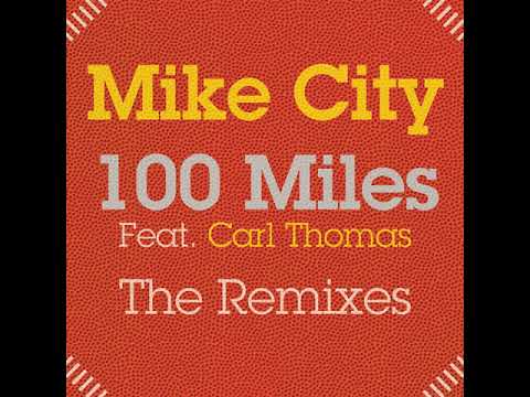 Youtube: Mike City feat. Carl Thomas - 100 Miles