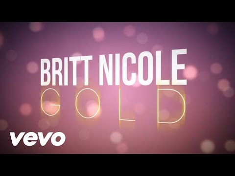 Youtube: Britt Nicole - Gold (Lyrics)