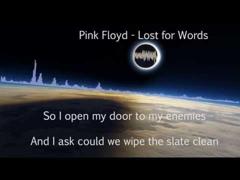 Youtube: Pink Floyd - Lost for Words (w Lyrics)
