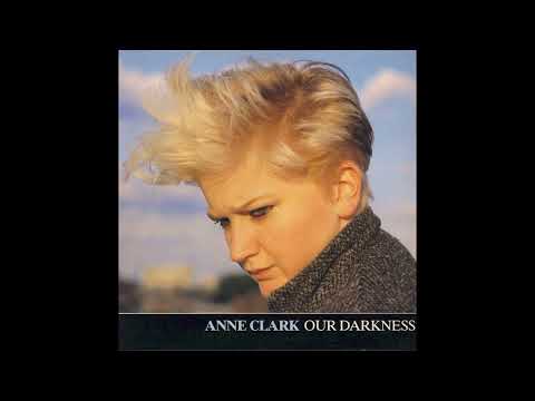 Youtube: ANNE CLARK   OUR DARKNESS HQ