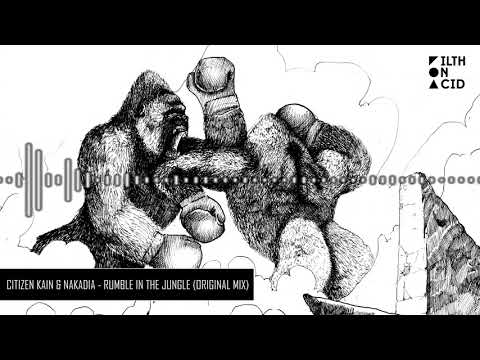 Youtube: Citizen Kain & Nakadia - Rumble In The Jungle (Original Mix)