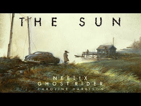 Youtube: Neelix, Ghost Rider, Caroline Harrison - The Sun (Extended Mix) (Official Audio)