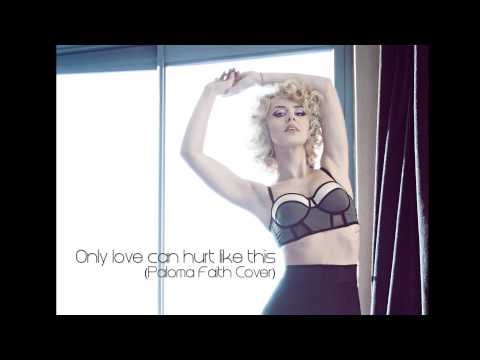 Youtube: Raluca Nastase - Only love can hurt like this (Paloma Faith Cover)