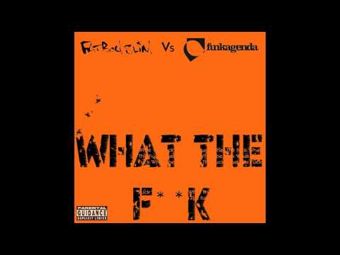 Youtube: Fatboy Slim vs. Funk Agenda - What The F**k