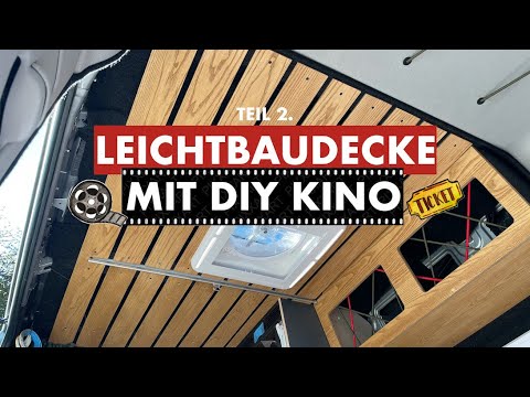 Youtube: Leichtbau Decke mit integriertem Kino!!! / #24 Camperausbau