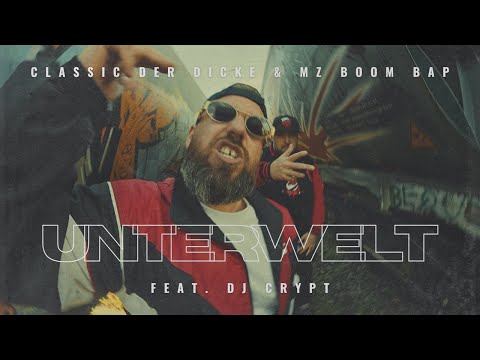 Youtube: Classic der Dicke & MZ Boom Bap - Unterwelt feat. DJ Crypt (Offizielles Video)