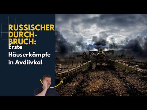 Youtube: Russen durchstoßen Verteidigung: Häuserkämpfe in Avdiivka haben begonnen! Lagebericht (263)