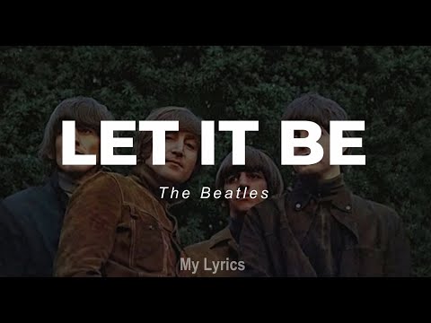 Youtube: The Beatles - Let It Be (Lyrics)