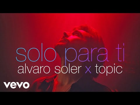 Youtube: Alvaro Soler, Topic - Solo Para Ti (Official Music Video)