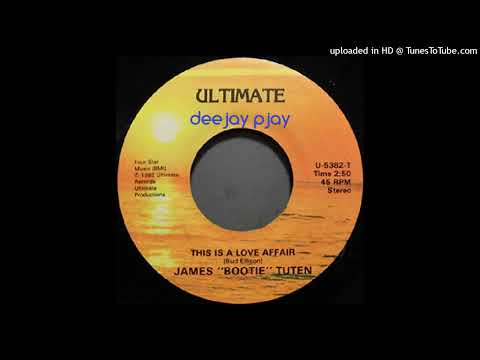Youtube: James ''Bootie'' Tuten - This Is A Love Affair