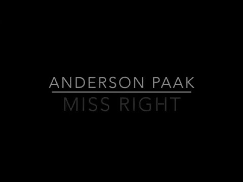 Youtube: Anderson Paak - Miss Right (Lyrics On Screen)