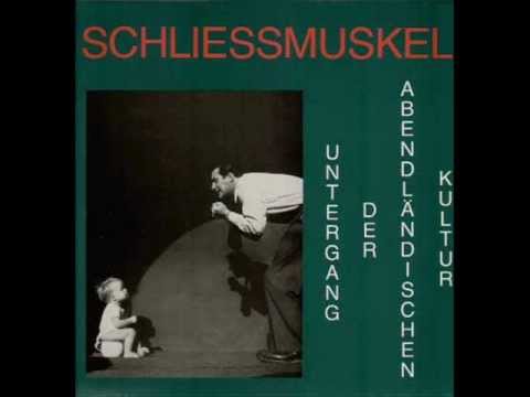 Youtube: Schliessmuskel - 07 - Untergang der Abendländischen Kultur (+lyrics)