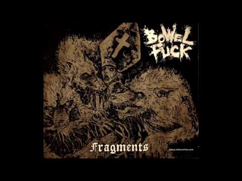 Youtube: BowelFuck - Fragments FULL ALBUM (2017 - Grindcore)