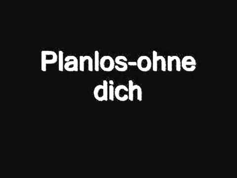 Youtube: Planlos -ohne dich