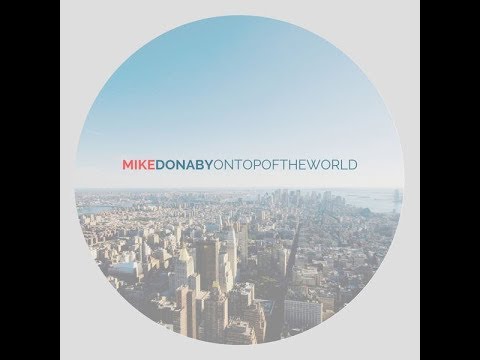 Youtube: MC - Mike Donaby - On top of the world