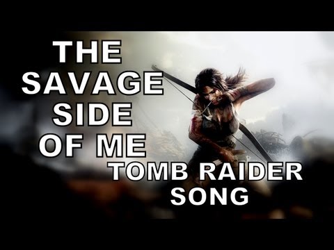 Youtube: TOMB RAIDER SONG - The Savage Side Of Me