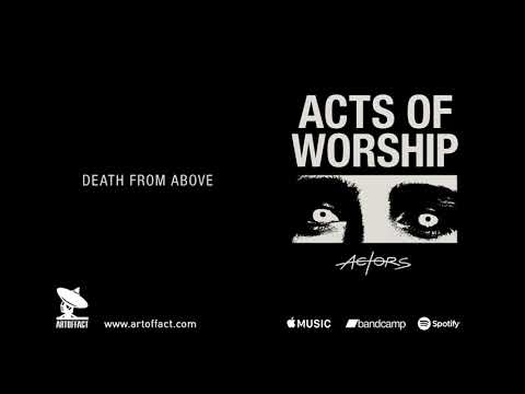 Youtube: ACTORS: "Death From Above" from Acts of Worship #Artoffact