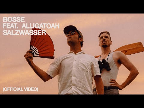 Youtube: Bosse & Alligatoah – Salzwasser (Official Video)