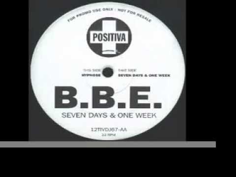 Youtube: B B E    Seven Days and One Week   Original Club Mix