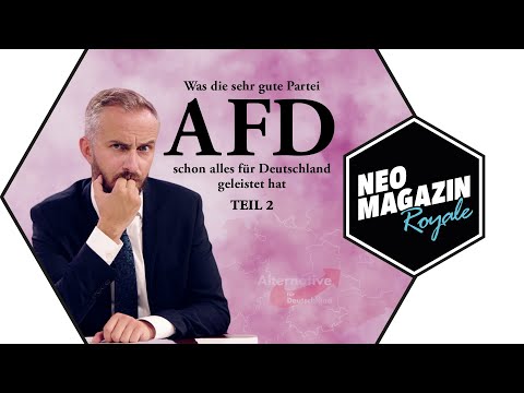 Youtube: [Teil] Was die sehr gute Partei AfD schon alles für Deutschland geleistet hat | NEO MAGAZIN ROYALE