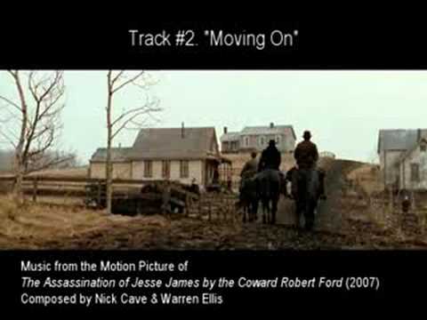 Youtube: #02. "MOVING ON" by Nick Cave & Warren Ellis (The Assassination of Jesse James OST)