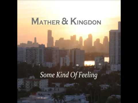 Youtube: Some Kind Of Feeling - Mather & Kingdon