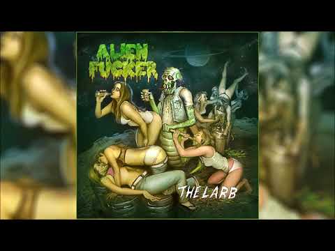 Youtube: Alien Fucker - The LARB
