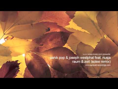 Youtube: Panik Pop & Joseph Westphal feat. NUSJA - Raum & Zeit (Solee Remix)