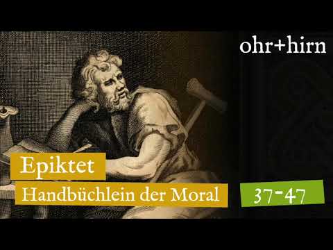 Youtube: Epiktet - Handbüchlein der Moral - Abschnitt 37-47 (Hörbuch Deutsch)