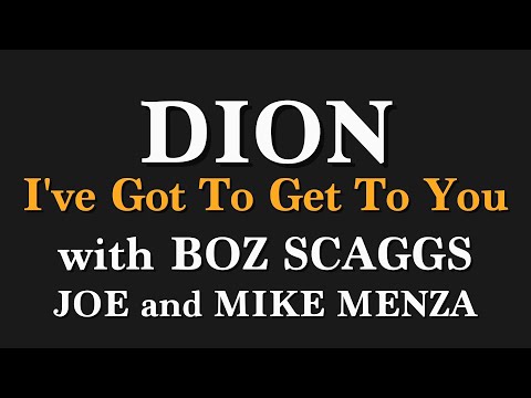 Youtube: Dion - "I've Got To Get To You" with Boz Scaggs and Joe & Mike Menza - Official Music Video