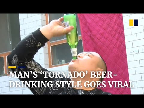 Youtube: Chinese man’s ‘tornado’ beer-drinking style becomes online sensation