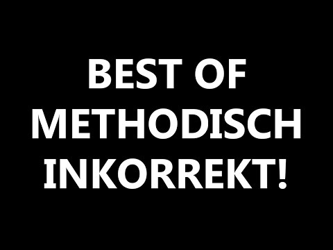 Youtube: BEST OF Methodisch Inkorrekt! [0-75]
