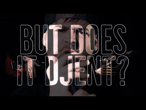 Youtube: But does it djent?