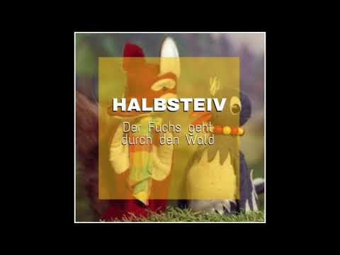Youtube: Halbsteiv - Der Fuchs geht durch den Wald 2K19