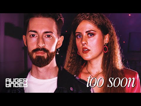 Youtube: Auger - Too Soon ft. Bonnie Mavis (Official Video)
