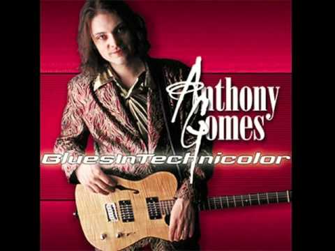 Youtube: Anthony Gomes - Blues In Technicolor
