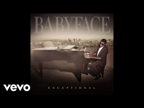 Youtube: Babyface - Exceptional (Official Audio)