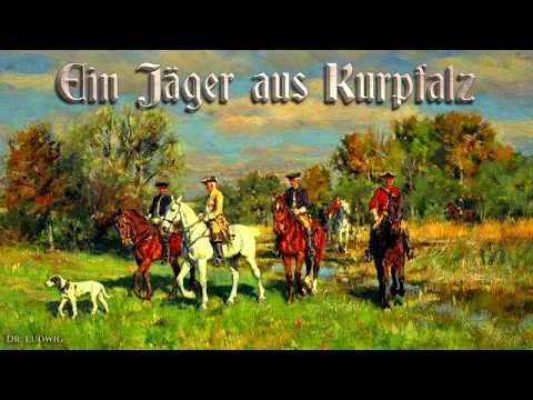 Youtube: Ein Jäger aus Kurpfalz [German hunter song][+English translation]