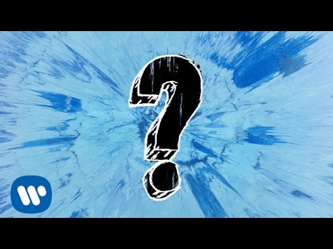 Youtube: Ed Sheeran - What Do I Know? [Official Audio]