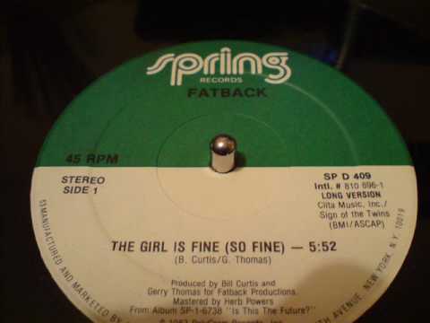 Youtube: THE GIRL IS FINE (SO FINE) - FATBACK