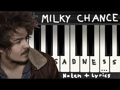 Youtube: Milky Chance - Sadnecessary → Lyrics + Klaviernoten | Chords