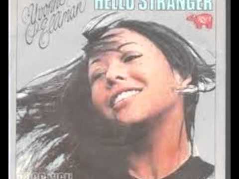 Youtube: YVONNE ELLIMAN Hello Stranger