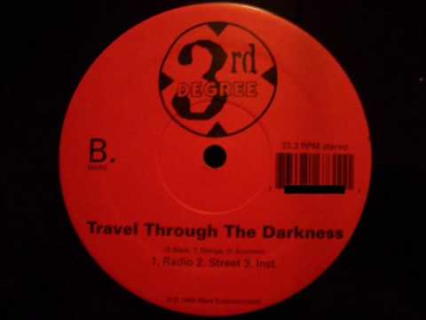 Youtube: 3rd Degree - Nobody's Bizness /  Travel Through The Darkness