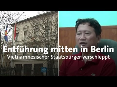 Youtube: Entführung in Berlin: Vietnam verschleppt eigenen Staatsbürger