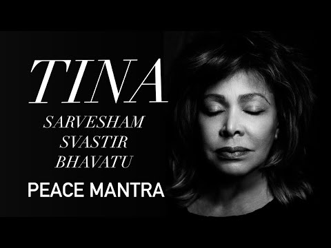 Youtube: Tina Turner - Sarvesham Svastir Bhavatu (Peace Mantra)