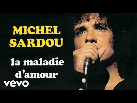 Youtube: Michel Sardou - La maladie d’amour (Audio Officiel)