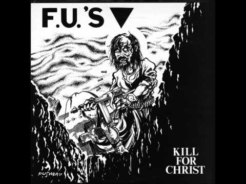 Youtube: F.U.'s - Kill For Christ