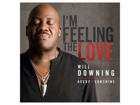 Youtube: Will Downing & Avery Sunshine - I'm Feeling The Love